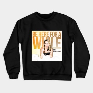 Be Here For A While Crewneck Sweatshirt